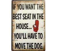 Xiddxu Targa in metallo retrò con scritta "If you want the best seat in the house you'll haveto move the dog", targa decorativa in metallo per cortile, bar, pub, club, regalo, 20,3 x 30,5 cm