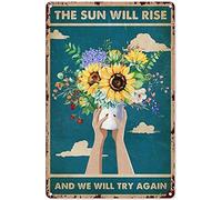 Xiddxu Targa in metallo vintage con girasole e girasole per amanti del girasole, The Sun Will Rise and We Will Try Again, poster artistico da parete, 14 x 20 cm