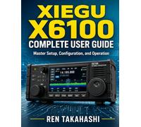 Xiegu X6100 Complete User Guide: Master Setup, Configuration, and Operation