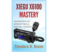 Xiegu X6100 Mastery: Advanced HF Operating & Digital Modes