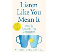Ximena Vengoechea Listen Like You Mean It (Tascabile)