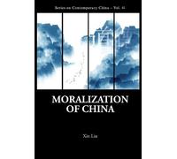 Xin Liu Moralization Of China (Copertina rigida) Series on Contemporary China