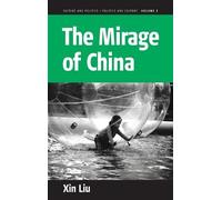 Xin Liu The Mirage of China (Copertina rigida)