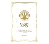 Xin Xin Ming; How to Live Without Attachment in Today’s World: 1