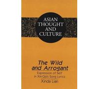 Xinda Lian The Wild and Arrogant (Copertina rigida) Asian Thought and Culture
