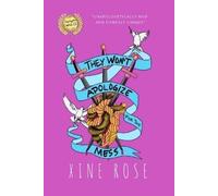 Xine Rose They Won't Apologize for the Mess (Tascabile)