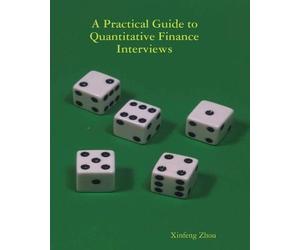 Xinfeng Zhou A Practical Guide To Quantitative Finance Interviews (Tascabile)