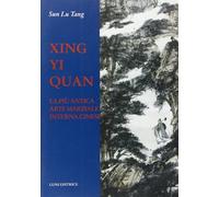 Libri Lutang Sun - Xing Yi Quan. La Piu Antica Arte Marziale Interna Cinese