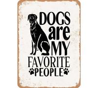 XingFox Cartello in metallo vintage I cani sono le mie persone preferite, decorazione da parete retrò per casa, bar e giardino, cartello in alluminio per uomini e donne, 8x12 pollici