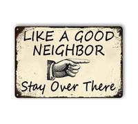 XingFox Divertente cartello in metallo con scritta Come un buon vicino, resta lì per la decorazione da parete di garage, casa, bar, 8x12 pollici