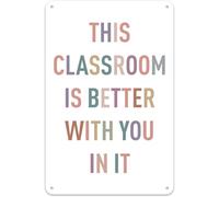 XingFox Este aula es mejor contigo en ella. Letrero metálico motivacional positivo para profesores. Póster de bienvenida para aula de 8 x 12 pulgadas.
