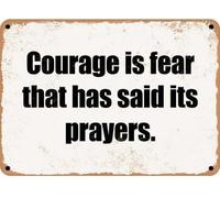 XingFox Il coraggio è la paura che ha detto le sue preghiere. Targhe in latta vintage retrò per casa, garage, fattoria, giardino, bar, caffè, cucina, decorazione da parete, 8x12 pollici.