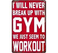 XingFox Letrero de hojalata retro divertido con texto Nunca romperé con el gimnasio, parece que solo hacemos ejercicio, decoración de pared, regalo para mujeres y hombres, 20 x 30 cm