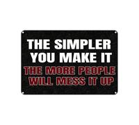 XingFox Metallo vintage Più lo rendi semplice, più la gente lo rovinerà, decorazione da parete retrò per casa, bar e giardino, cartello in latta da 8x12 pollici