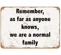 XingFox Ricorda che per quanto ne sappiano tutti siamo una famiglia normale, targhe in latta vintage, decorazione da parete, per bar, fattoria, pesca, garage, giardino, cortile, 8 x 12 pollici