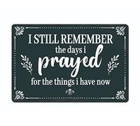 XingFox Ricordo ancora i giorni in cui pregavo per le cose che ho ora - Cartello in latta da 8x12 pollici, decorazione murale moderna in stile fattoria per casa, cucina, soggiorno