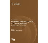 Xingguang Xu Kun Xie Yang Ya Petroleum Engineering in Oil and (Copertina rigida)