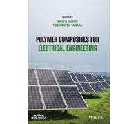 Xingyi Huang Polymer Composites for Electrical Engineering (Copertina rigida)