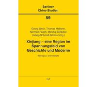 Xinjiang - eine Region im Spannungsfeld von Geschichte und Moderne: Beiträge zu einer Debatte: 59