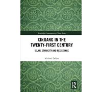 Xinjiang In The Twenty-first Century - Michael Dillon - Routledge, 2020