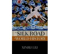 Xinru Liu Silk Road in World History (Tascabile) New Oxford World History