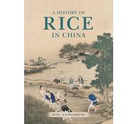 Xiongsheng Zeng A History of Rice in China (Copertina rigida)