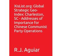 XisList.org: Global Strategic Geo-Index: Charleston, SC - Addresses of Importance for Chinese Communist Party Operations