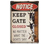 xitangyouyu Targa in metallo con scritta in lingua inglese "Goat Signs Decor Outdoor - Keep Gate Closed No Matter What The Goats Say Targa in metallo Regali per un contadino in alluminio antiruggine