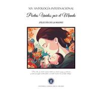 XIV Antología Internacional Poetas Unidos por el Mundo (blanco y negro)