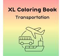 XL Coloring Book: Transportation