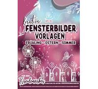 XL Fensterbilder Vorlagen Frühling - Sommer / für den Kreidemarker: über 120 wiederverwendbare, abwechslungsreiche Motive rund um Frühling bis hin zum ... bemalen mit dem abwischbaren Kreidestift!