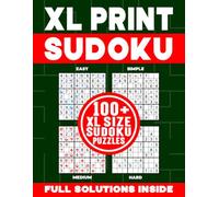 XL PRINT SUDOKU | 100+ XL SIZE SUDOKU PUZZLES | FULL SOLUTIONS INSIDE: Brain-Teasing, Logic Testing and Number Challenging Sudoku Puzzle Book for Kids and Adults