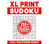 XL PRINT SUDOKU | 100+ XL SIZE SUDOKU PUZZLES | FULL SOLUTIONS INSIDE: Brain-Teasing, Logic Testing and Number Challenging Sudoku Puzzle Book for Kids and Adults