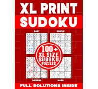 XL PRINT SUDOKU | 100+ XL SIZE SUDOKU PUZZLES | FULL SOLUTIONS INSIDE: Brain-Teasing, Logic Testing and Number Challenging Sudoku Puzzle Book for Kids and Adults