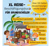XL Reisebeschäftigungsbuch für Grundschüler, über 130 Seiten, bunt gestaltet, viele Abwechslungsreiche Spiele, Christina Krist: Rätsel- und Spielbuch, ... Ausmalbuch, Punktebilder,Sudoku usw.