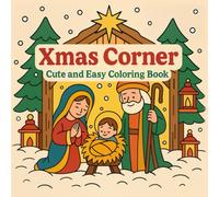 Xmas Corner Coloring Book: Easy Holiday Pages Featuring the Holy Family and Cozy Moments