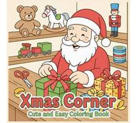 Xmas Corner Cute Coloring Book: Simple, Fun & Relaxing Holiday Designs