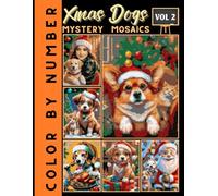 Xmas Dog Mystery Mosaics Color by Number: Coloring Book for Adults and Teens Relaxation and Fun Volumn 2
