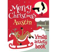 XmasSt Merry Christmas Austin - Xmas Activity Book: (Personalized Ch (Tascabile)