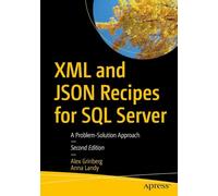 XML and JSON Recipes for SQL Server: A Problem-Solution Approach