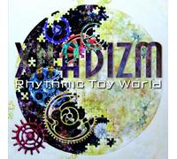 XNADIZM - RHYTHMIC TOY WORLD