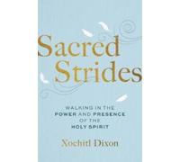 Xochitl Dixon Sacred Strides (Tascabile)