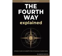 Xognosis Esoter The Fourth Way Explained: A Modern Journey of Self-T (Tascabile)