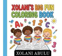 XOLANI'S BIG FUN COLORING BOOK: A perfect blend of learning and fun