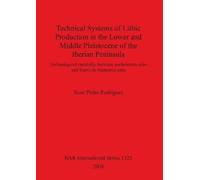 Xosé Pedro Rodr Technical Systems of Lithic Production in the Lower (Tascabile)