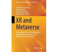 XR and Metaverse: Proceedings of the 10th International XR-Metaverse Conference 2025, Maastricht, The Netherlands