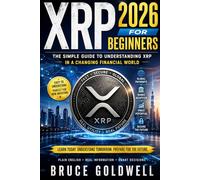 XRP 2026 for Beginners: The Simple Guide to Understanding XRP in a Changing Financial World