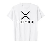 XRP Cryptocurrency I Told You So Maglietta