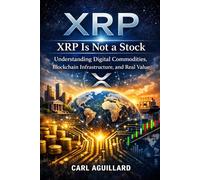XRP Is Not a Stock: Understanding Digital Commodities, Blockchain Infrastructure, and Real Value
