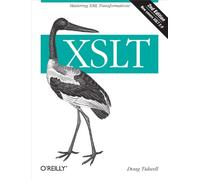 XSLT: Mastering XML Transformations
